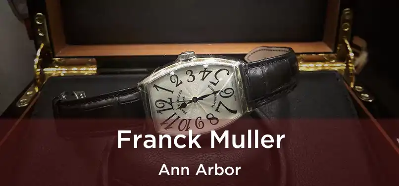 Franck Muller Ann Arbor