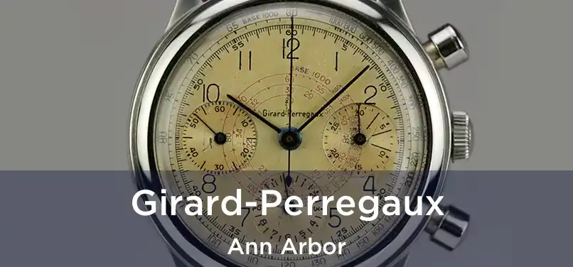 Girard-Perregaux Ann Arbor