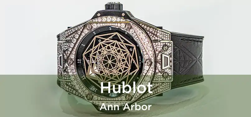 Hublot Ann Arbor