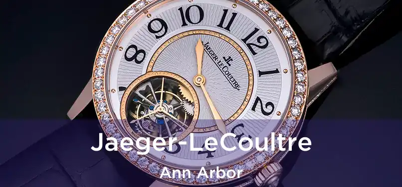 Jaeger-LeCoultre Ann Arbor