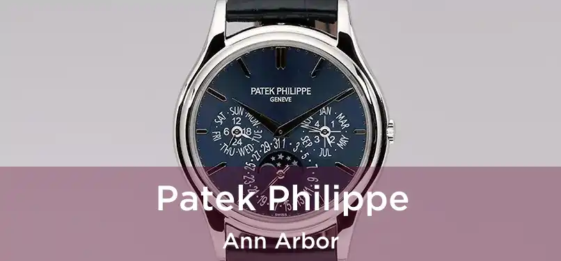 Patek Philippe Ann Arbor