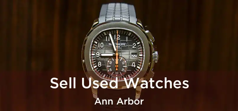 Sell Used Watches Ann Arbor