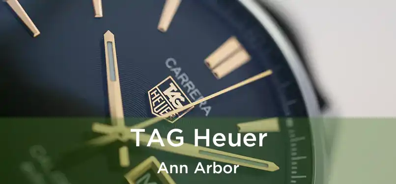 TAG Heuer Ann Arbor