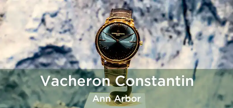 Vacheron Constantin Ann Arbor